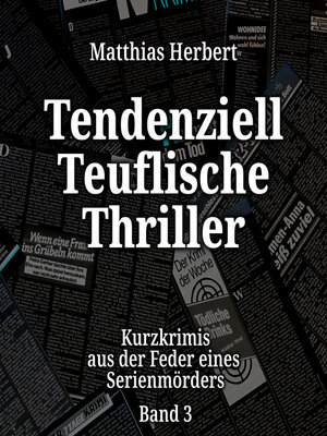 cover image of Tendenziell Teuflische Thriller--Kurzkrimis aus der Feder eines Serienmörders, Band 3 (ungekürzt)
